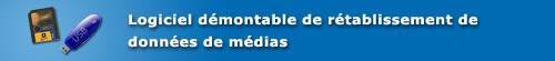 Logiciel démontable de rétablissement de données de médias