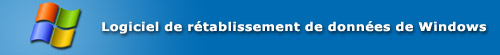 Logiciel de rétablissement de données de Windows